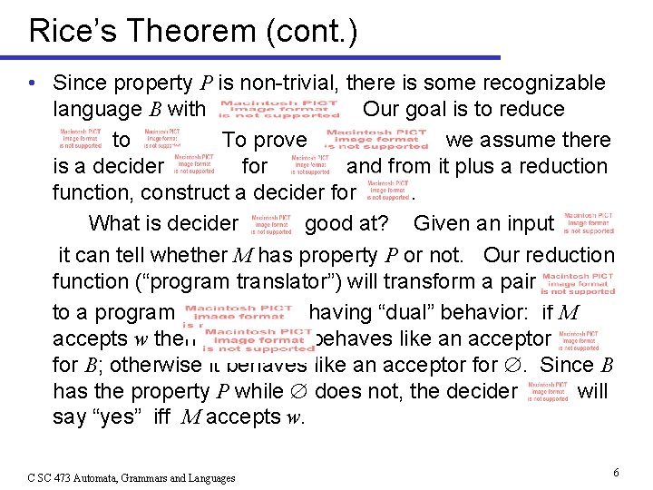 Rice’s Theorem (cont. ) • Since property P is non-trivial, there is some recognizable