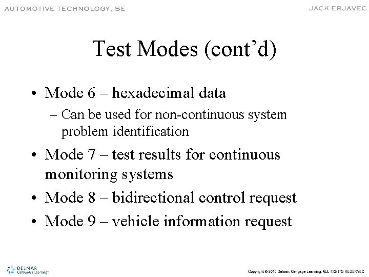 Test Modes (cont’d) • Mode 6 – hexadecimal data – Can be used for