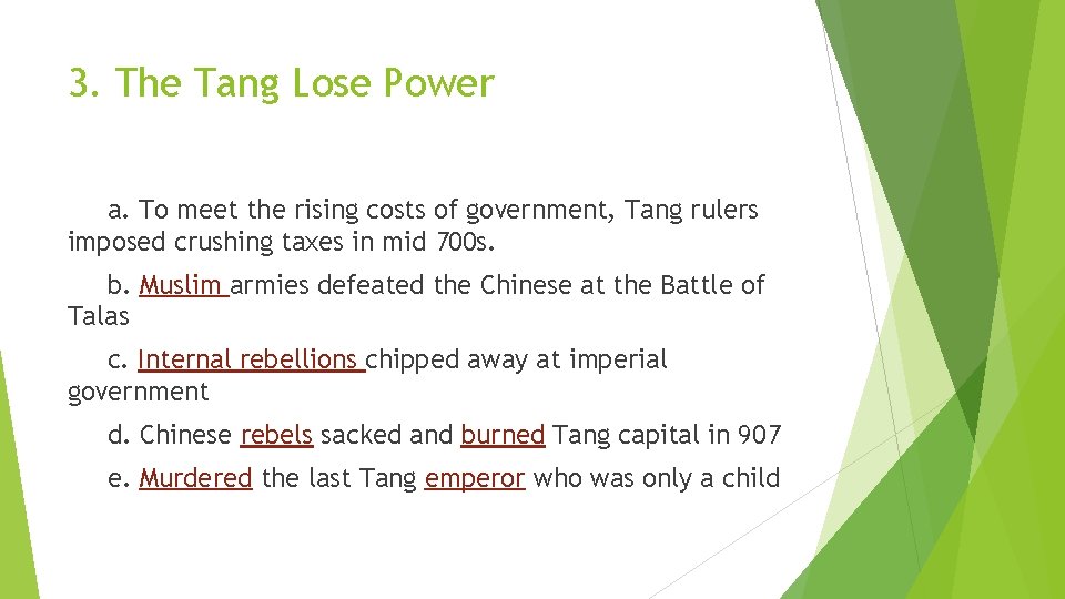 3. The Tang Lose Power a. To meet the rising costs of government, Tang