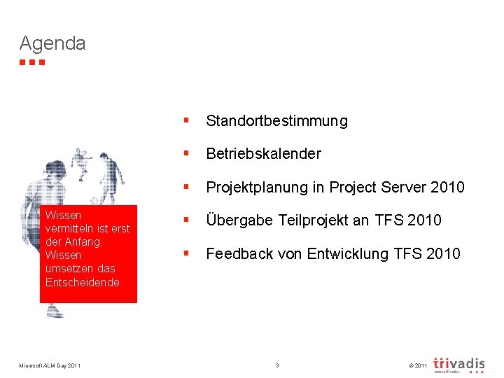 Agenda Wissen vermitteln ist erst der Anfang. Wissen umsetzen das Entscheidende. Microsoft ALM Day