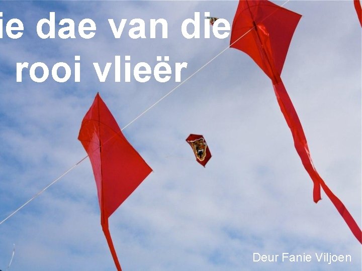 ie dae van die rooi vlieër Deur Fanie Viljoen 