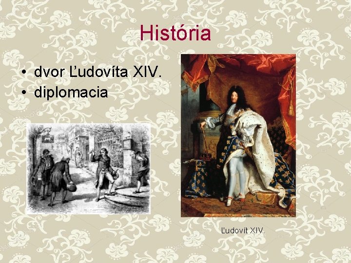 História • dvor Ľudovíta XIV. • diplomacia Ľudovít XIV. 