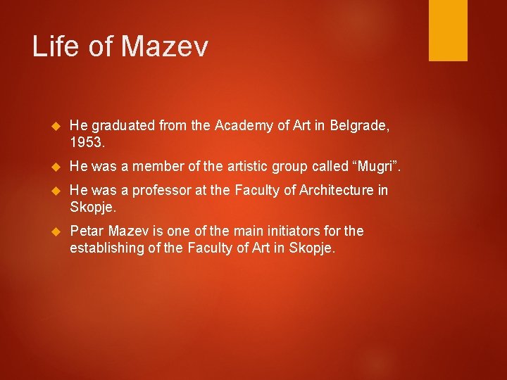 Life of Mazev He graduated from the Academy of Art in Belgrade, 1953. He Life of Mazev He graduated from the Academy of Art in Belgrade, 1953. He