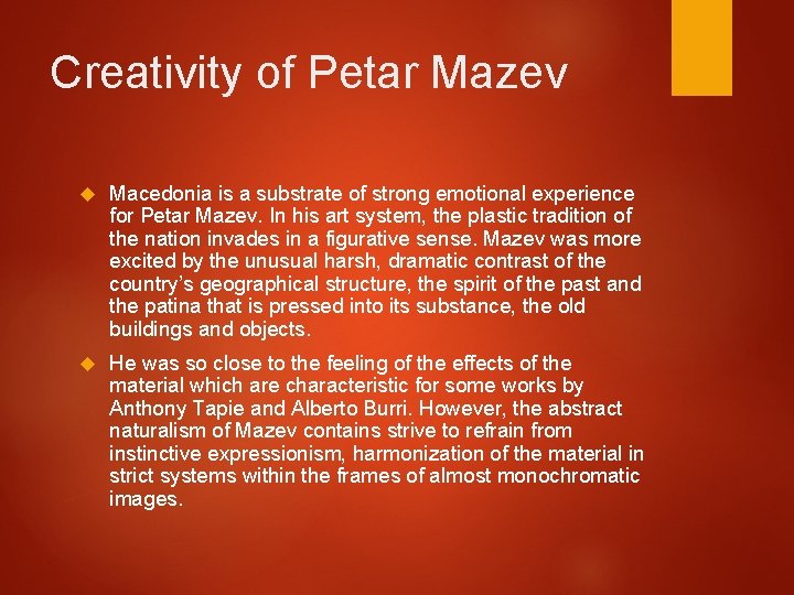 Creativity of Petar Mazev Macedonia is a substrate of strong emotional experience for Petar Creativity of Petar Mazev Macedonia is a substrate of strong emotional experience for Petar