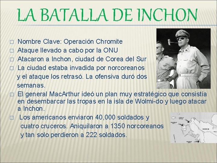 LA BATALLA DE INCHON � � � Nombre Clave: Operación Chromite Ataque llevado a