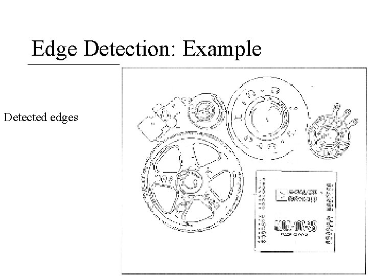 Edge Detection: Example Detected edges 