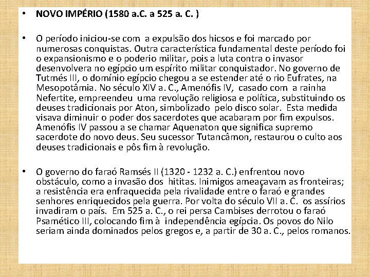  • NOVO IMPÉRIO (1580 a. C. a 525 a. C. ) • O