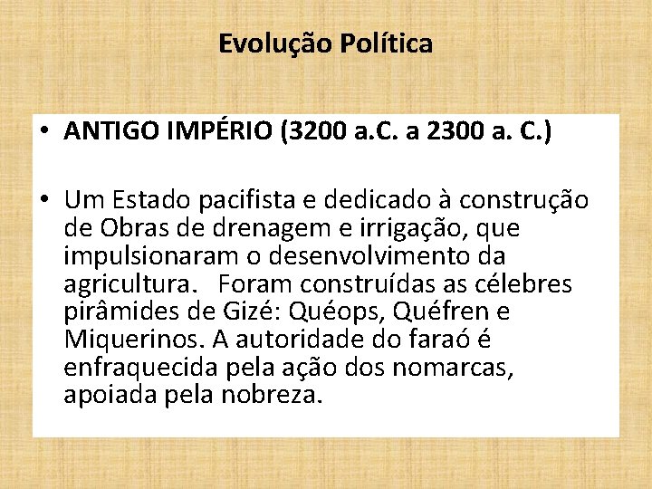Evolução Política • ANTIGO IMPÉRIO (3200 a. C. a 2300 a. C. ) •