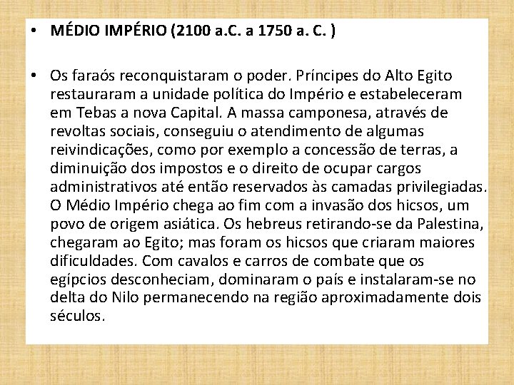  • MÉDIO IMPÉRIO (2100 a. C. a 1750 a. C. ) • Os