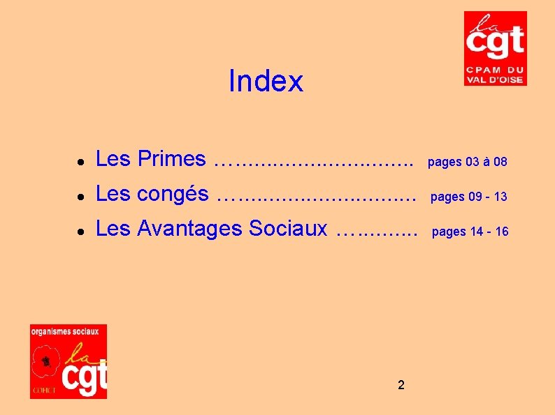 Index Les Primes …. . . . pages 03 à 08 Les congés ….