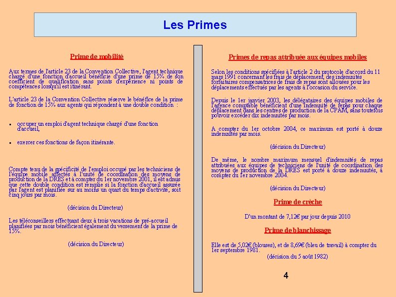 Les Prime de mobilité Primes de repas attribuée aux équipes mobiles Aux termes de