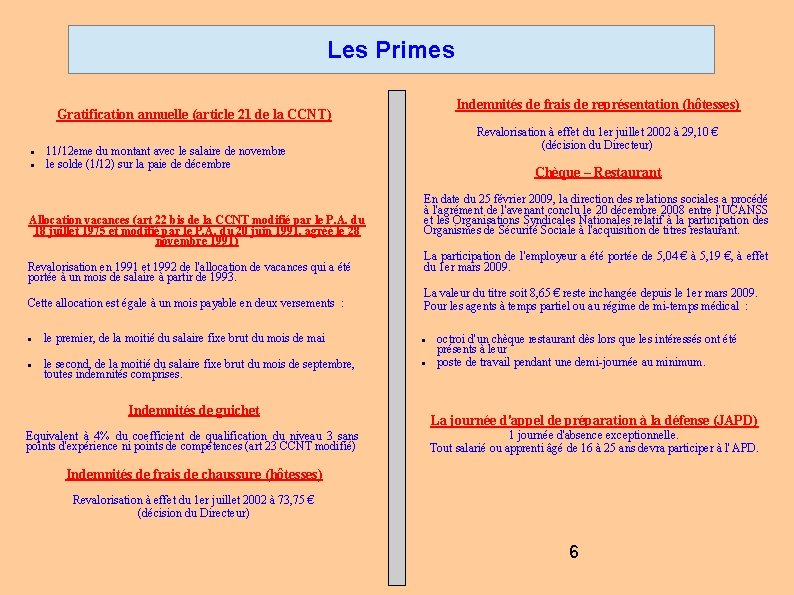 Les Primes Indemnités de frais de représentation (hôtesses) Gratification annuelle (article 21 de la