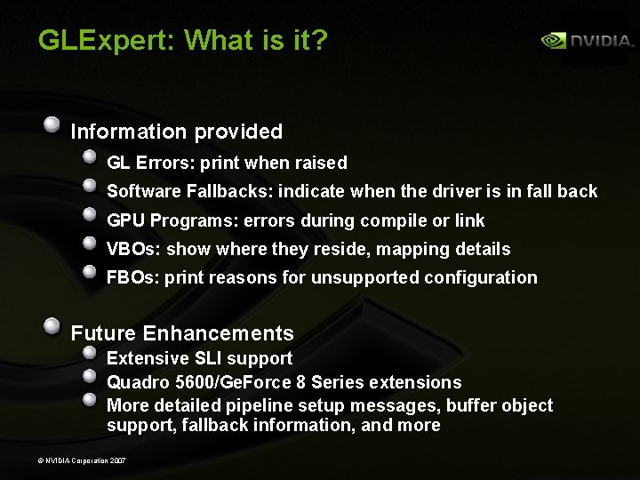 GLExpert: What is it? Information provided GL Errors: print when raised Software Fallbacks: indicate