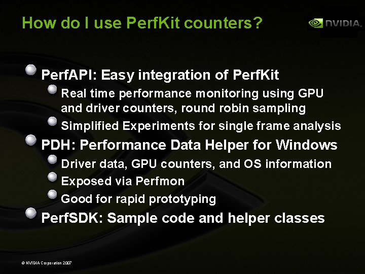 How do I use Perf. Kit counters? Perf. API: Easy integration of Perf. Kit