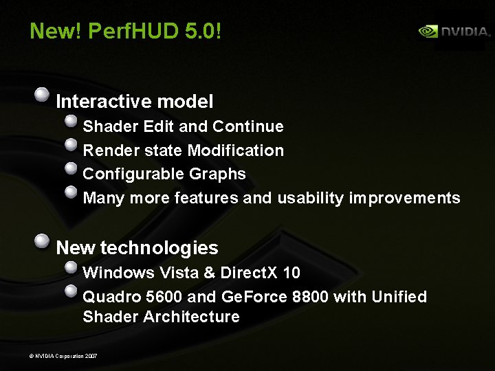 New! Perf. HUD 5. 0! Interactive model Shader Edit and Continue Render state Modification