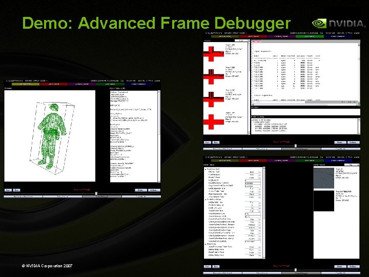 Demo: Advanced Frame Debugger © NVIDIA Corporation 2007 