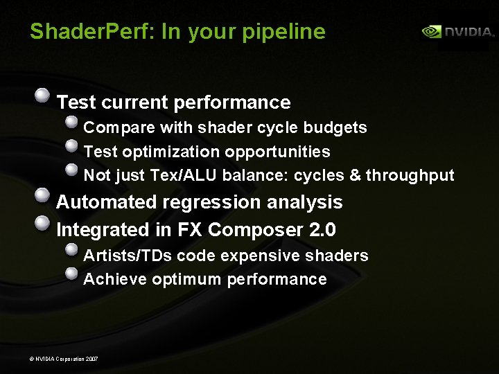 Shader. Perf: In your pipeline Test current performance Compare with shader cycle budgets Test