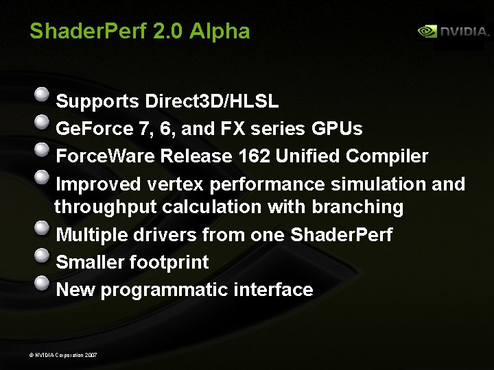 Shader. Perf 2. 0 Alpha Supports Direct 3 D/HLSL Ge. Force 7, 6, and