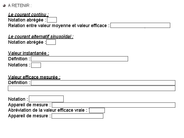 A RETENIR : Le courant continu : Notation abrégée : DC Relation entre valeur