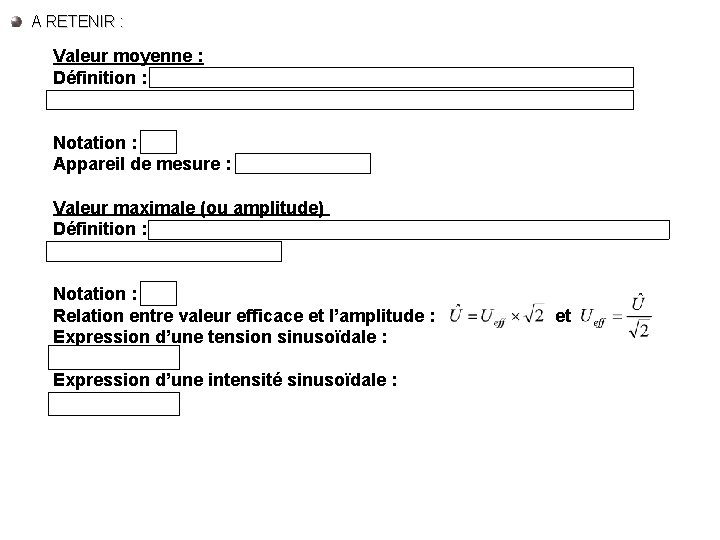A RETENIR : Valeur moyenne : Définition : C’est la différence entre la surface