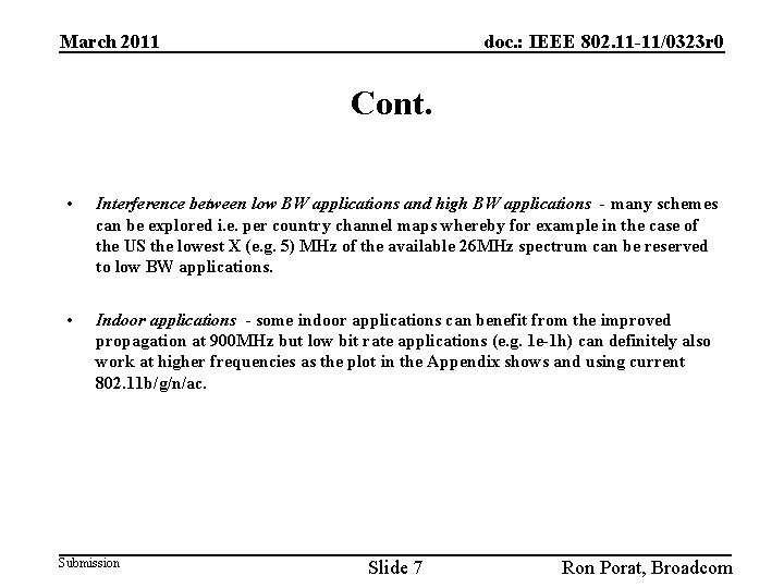 March 2011 doc. : IEEE 802. 11 -11/0323 r 0 Cont. • Interference between