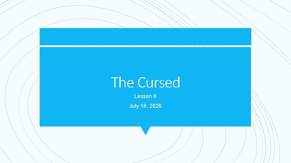 The Cursed Lesson 8 July 18, 2020 