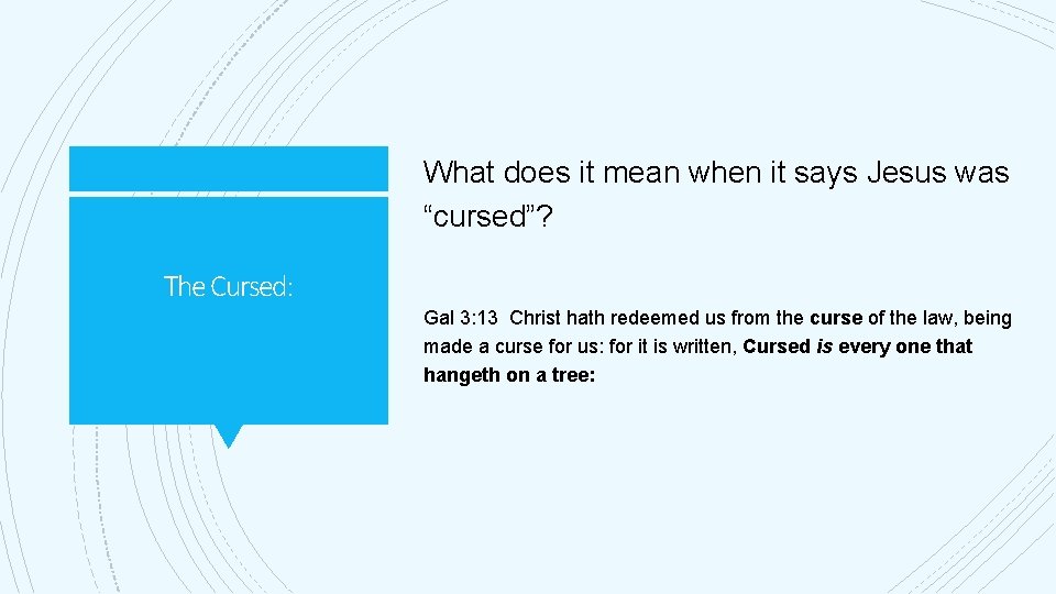 What does it mean when it says Jesus was “cursed”? The Cursed: Gal 3: