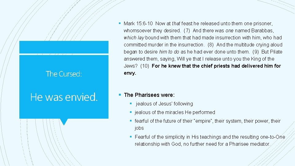 § Mark 15: 6 -10 Now at that feast he released unto them one