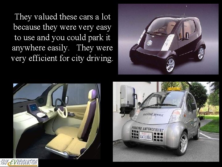 They valued these cars a lot because they were very easy to use and