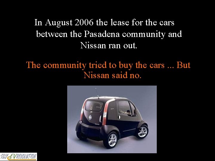 In August 2006 the lease for the cars between the Pasadena community and Nissan