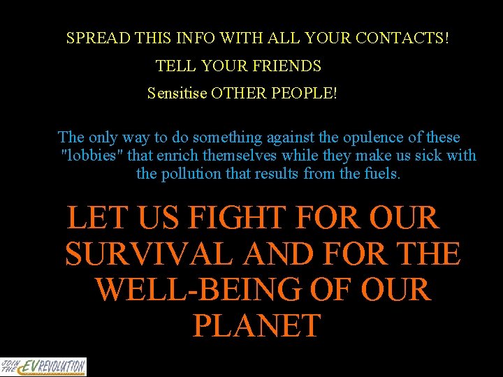 SPREAD THIS INFO WITH ALL YOUR CONTACTS! TELL YOUR FRIENDS Sensitise OTHER PEOPLE! The