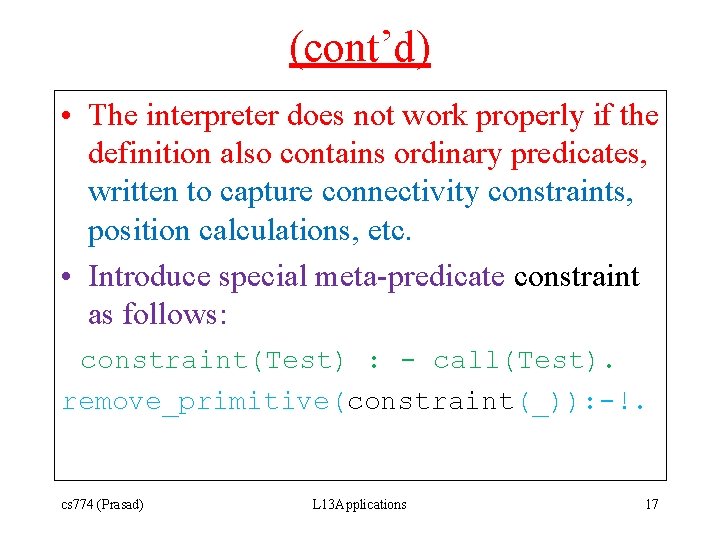 (cont’d) • The interpreter does not work properly if the definition also contains ordinary