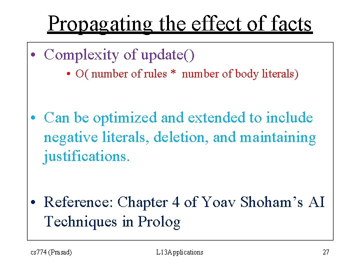 Propagating the effect of facts • Complexity of update() • O( number of rules