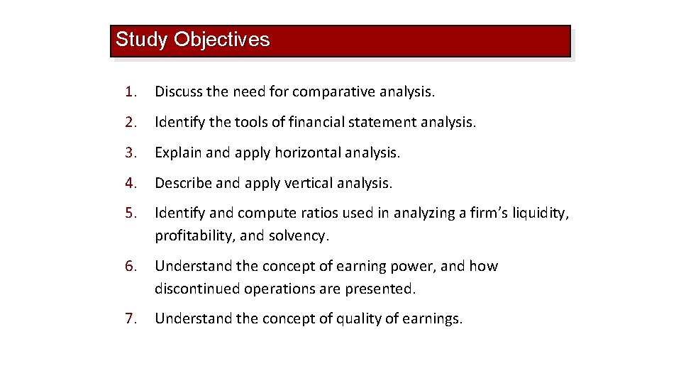 Study Objectives 1. Discuss the need for comparative analysis. 2. Identify the tools of