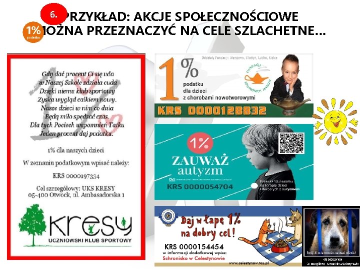 6. PRZYKŁAD: AKCJE SPOŁECZNOŚCIOWE MOŻNA PRZEZNACZYĆ NA CELE SZLACHETNE… 