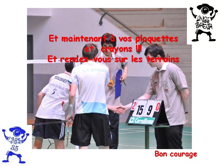 Et maintenant à vos plaquettes et crayons !!! Et rendez-vous sur les terrains Bon Et maintenant à vos plaquettes et crayons !!! Et rendez-vous sur les terrains Bon