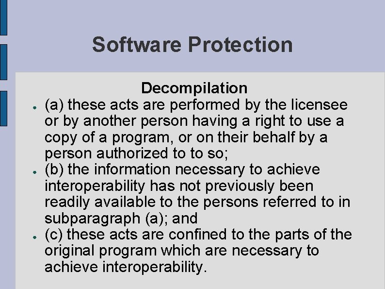 Software Protection ● ● ● Decompilation (a) these acts are performed by the licensee