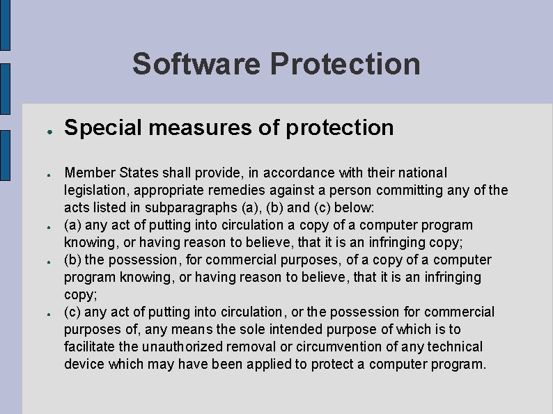 Software Protection ● ● ● Special measures of protection Member States shall provide, in