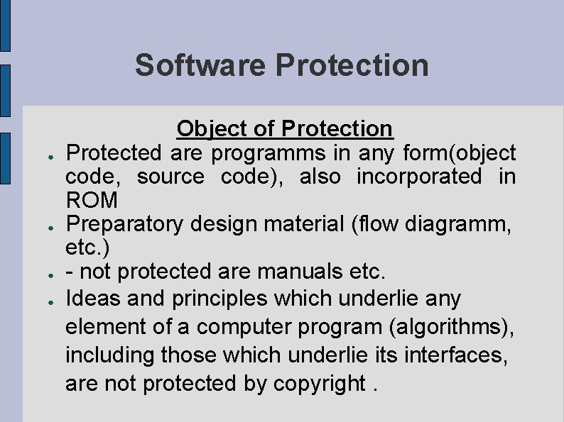 Software Protection ● ● Object of Protection Protected are programms in any form(object code,