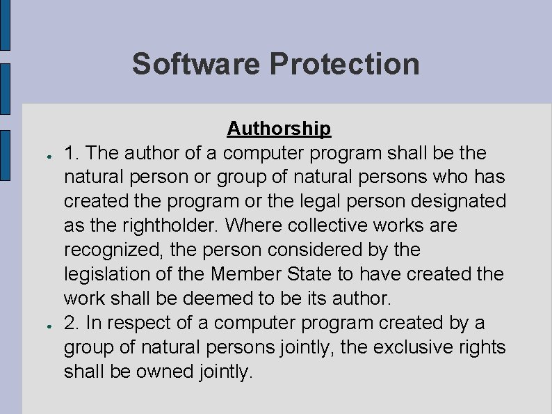 Software Protection ● ● Authorship 1. The author of a computer program shall be