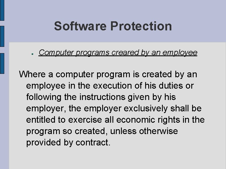 Software Protection ● Computer programs creared by an employee Where a computer program is