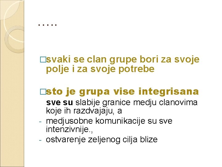 …. . �svaki se clan grupe bori za svoje polje i za svoje potrebe