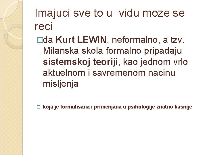 Imajuci sve to u vidu moze se reci �da Kurt LEWIN, neformalno, a tzv.