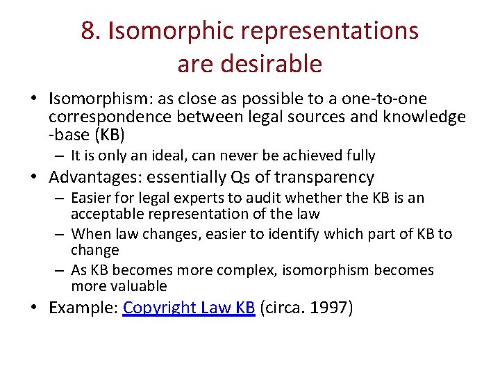 8. Isomorphic representations are desirable • Isomorphism: as close as possible to a one-to-one