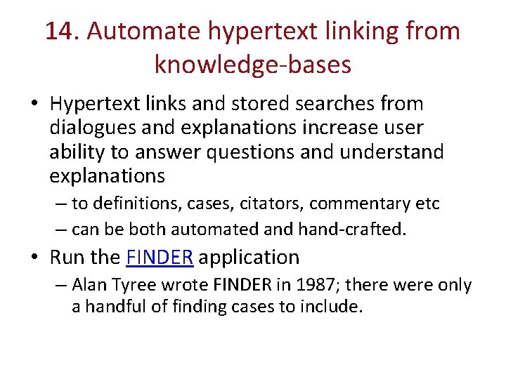 14. Automate hypertext linking from knowledge-bases • Hypertext links and stored searches from dialogues