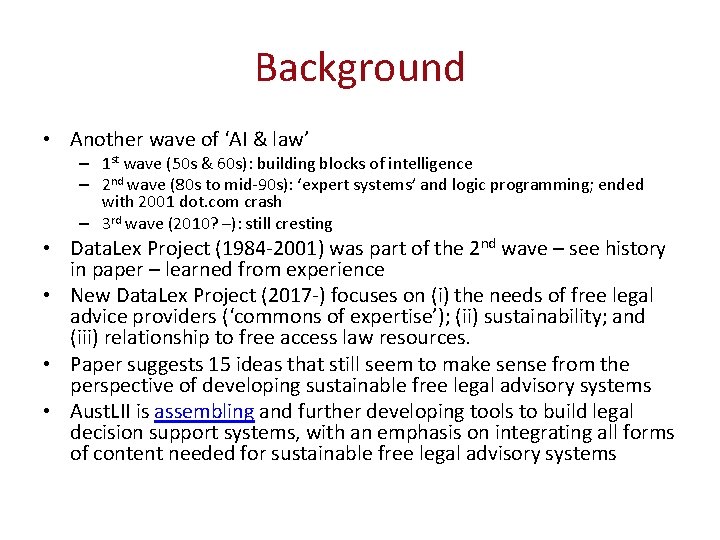 Background • Another wave of ‘AI & law’ – 1 st wave (50 s