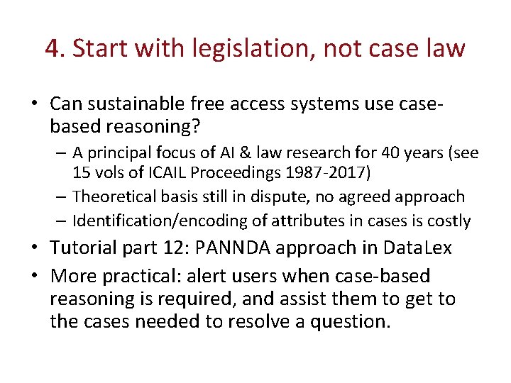 4. Start with legislation, not case law • Can sustainable free access systems use