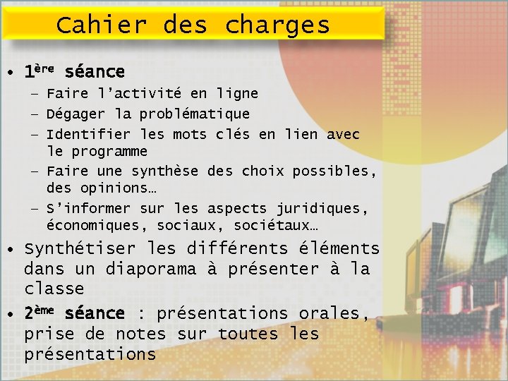 Cahier des charges • 1ère séance – Faire l’activité en ligne – Dégager la