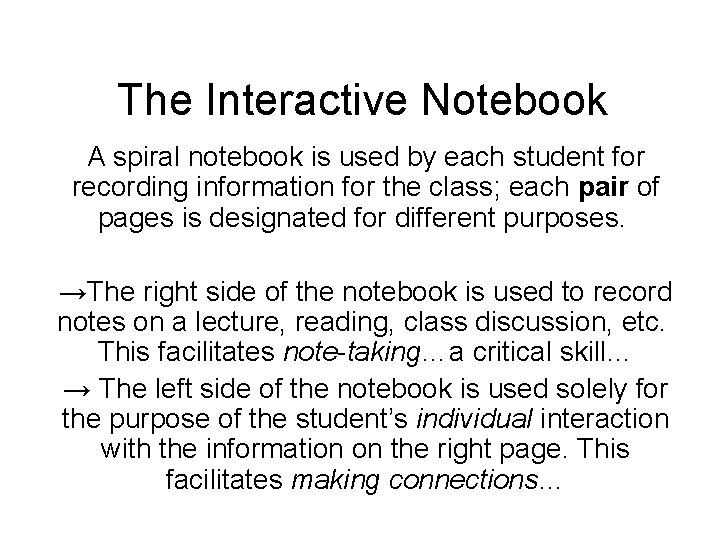 The Interactive Notebook A spiral notebook is used by each student for recording information