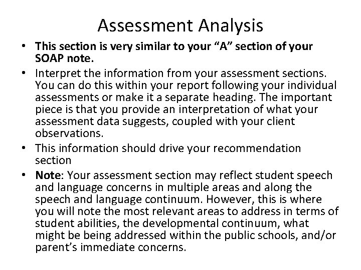 Assessment Analysis • This section is very similar to your “A” section of your